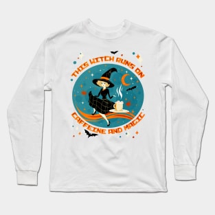 This Witch Runs on Caffeine and Magic Long Sleeve T-Shirt